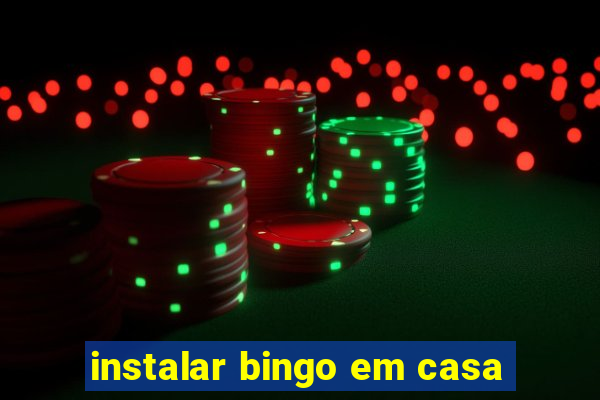 instalar bingo em casa